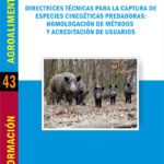 Directrices técnicas para la captura de especies cinegéticas predadoras: homologación de métodos y acreditación de usuarios