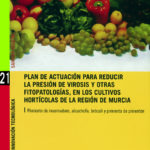Plan de actuación para reducir la presión de virosis y otras fitopatologías, en los cultivos hortícolas de la Región de Murcia