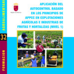 Aplicación del autocontrol basado en los principios del APPCC en explotaciones agrícolas e industrias de frutas y hortalizas (Nivel 1).
